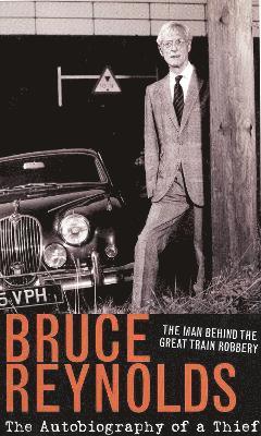 B Reynolds, Bruce Reynolds, B. Reynolds - Autobiography of a Thief, Häftad