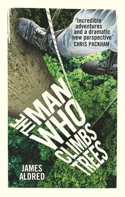 James Aldred - Man Who Climbs Trees, Häftad