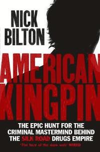 bokomslag American kingpin - catching the billion-dollar baron of the dark web