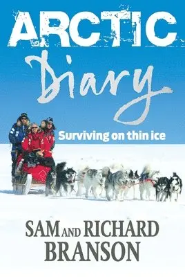 Richard Branson, Sam Branson - Arctic Diary, Häftad. Tillgänglighet: Lägg i varukorg