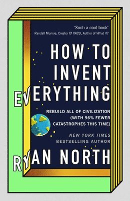 Ryan North - How to Invent Everything, Inbunden