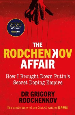 Grigory Rodchenkov - The Rodchenkov Affair: How I Brought Down Russia's Secret Doping Empire, Inbunden