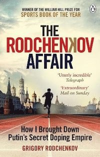 bokomslag The Rodchenkov Affair: How I Brought Down Russia's Secret Doping Empire