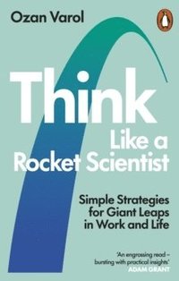 bokomslag Think Like a Rocket Scientist: Simple Strategies for Giant Leaps in Work and Life
