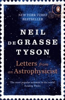 Neil deGrasse Tyson - Letters from an Astrophysicist, Häftad