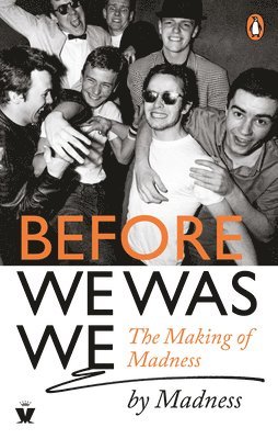 Mike Barson, Mark Bedford, Chris Foreman, Graham McPherson, Cathal Smyth, Lee Thompson, Dan Woodgate - Before We Was We, Häftad