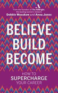 bokomslag Believe. Build. Become.