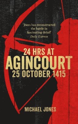 Michael Jones - 24 Hours at Agincourt, Häftad