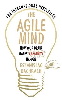 bokomslag The Agile Mind: How Your Brain Makes Creativity Happen