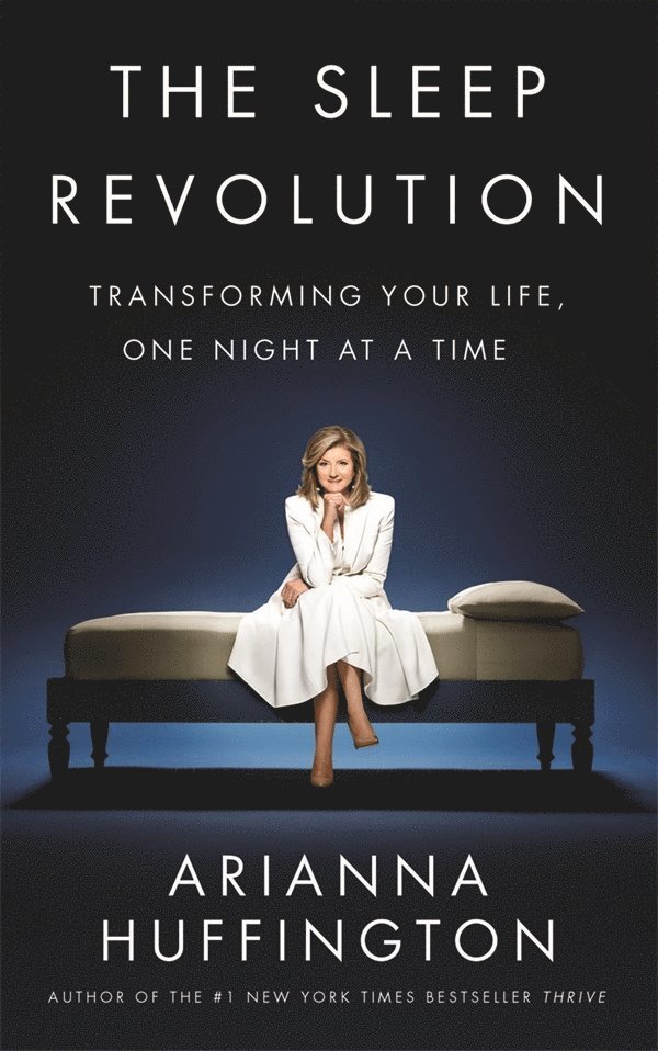 Arianna Huffington - The Sleep Revolution, Häftad