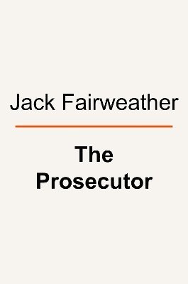 Jack Fairweather - Prosecutor, Inbunden