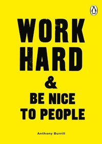 bokomslag Work Hard & Be Nice to People