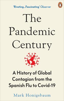 Mark Honigsbaum - Pandemic Century, Häftad