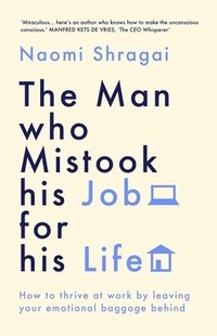 bokomslag Man Who Mistook His Job For His Life