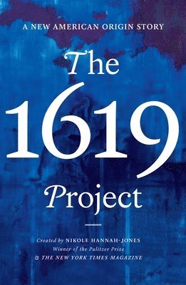 Nikole Hannah-Jones, The New York Times Magazine, Nikole Hannah-Jones, The New York Times Magazine - 1619 Project, Inbunden