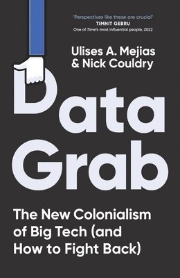 Ulises A. Mejias, Nick Couldry - Data Grab, Inbunden