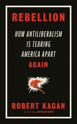 Robert Kagan - Rebellion, Inbunden