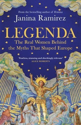 Janina Ramirez - Legenda, Inbunden