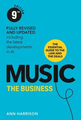 Ann Harrison - Music: The Business (9th Edition), Inbunden