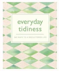 bokomslag Everyday tidiness - 365 ways to a decluttered life