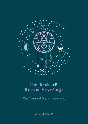 Michael Powell - Book of Dream Meanings, Inbunden