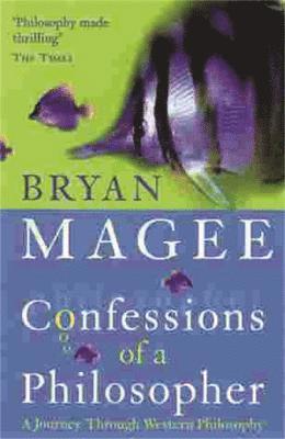Bryan Magee - Confessions Of A Philosopher, Häftad