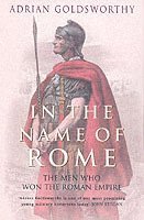 bokomslag In the name of rome - the men who won the roman empire