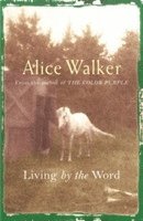 bokomslag Alice Walker: Living by the Word