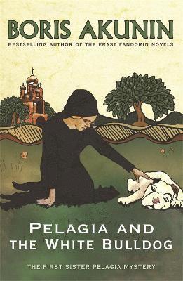 Boris Akunin - Pelagia and the White Bulldog, Häftad