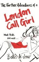 bokomslag The Further Adventures of a London Call Girl