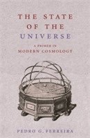 bokomslag The State of the Universe: A Primer in Modern Cosmology