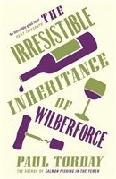 Paul Torday - Irresistible Inheritance Of Wilberforce, Häftad