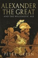 bokomslag Alexander The Great And The Hellenistic Age