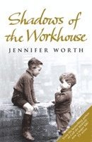 Jennifer Worth - Shadows Of The Workhouse, Häftad