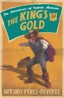 Arturo Perez-Reverte - King's Gold, Häftad