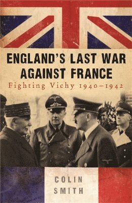 Colin Smith - England's Last War Against France, Häftad