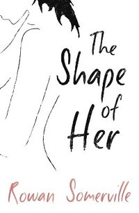 bokomslag The Shape of Her