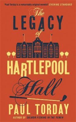 Paul Torday - Legacy of Hartlepool Hall, Häftad