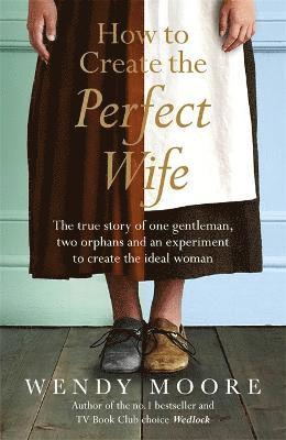 bokomslag How to Create the Perfect Wife