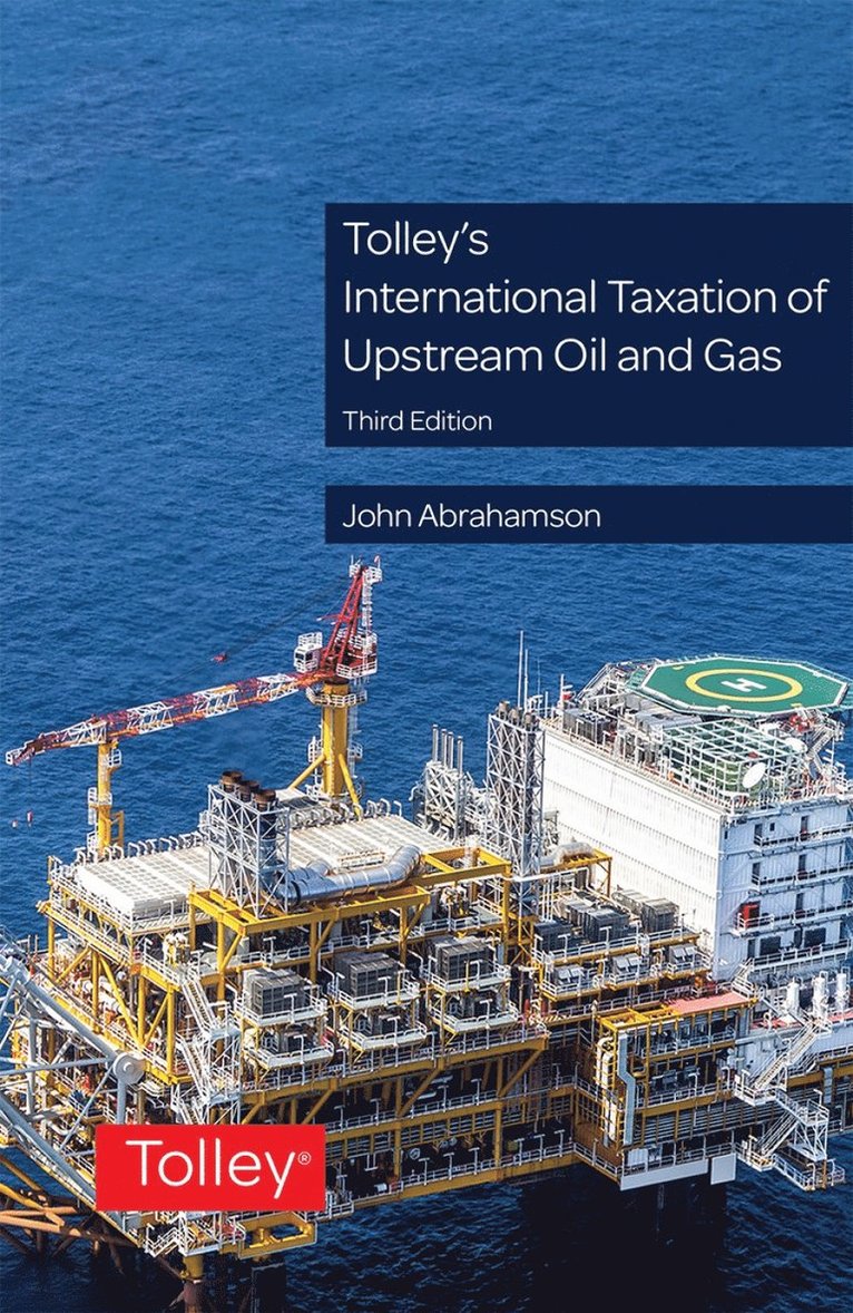 John Abrahamson, Dr John (Director of International Tax at the Sheltons Group) Abrahamson - Tolley's International Taxation of Upstream Oil and Gas, Häftad