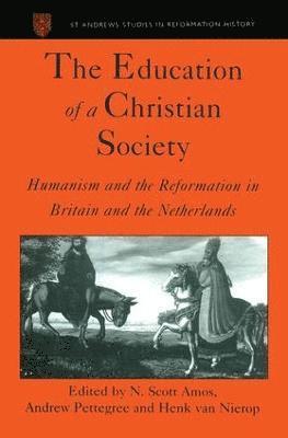 N. Scott Amos, Andrew Pettegree - Education of a Christian Society, Inbunden