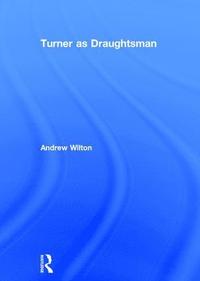 bokomslag Turner as Draughtsman