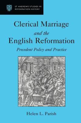Helen L. Parish - Clerical Marriage and the English Reformation, Inbunden