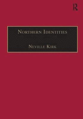 Neville Kirk - Northern Identities, Inbunden