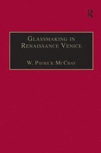 bokomslag Glassmaking in Renaissance Venice