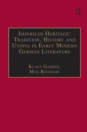 bokomslag Imperiled Heritage: Tradition, History and Utopia in Early Modern German Literature
