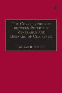 bokomslag The Correspondence between Peter the Venerable and Bernard of Clairvaux