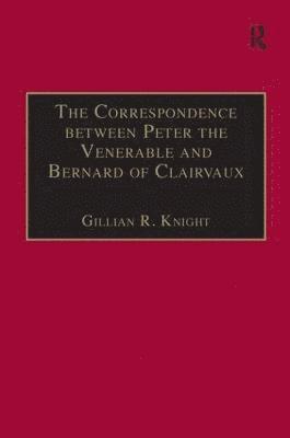 bokomslag The Correspondence between Peter the Venerable and Bernard of Clairvaux