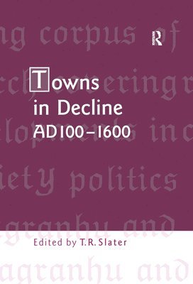 Towns in Decline, AD100–1600