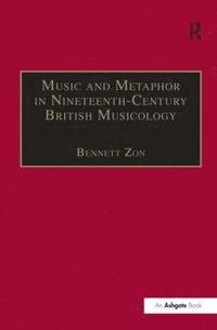 bokomslag Music and Metaphor in Nineteenth-Century British Musicology